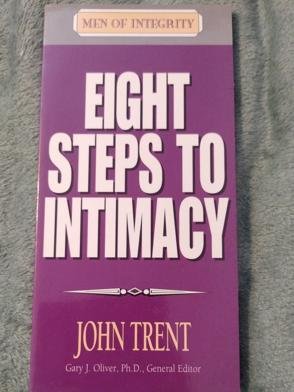 "Eight Steps to Intimacy" By John Trent